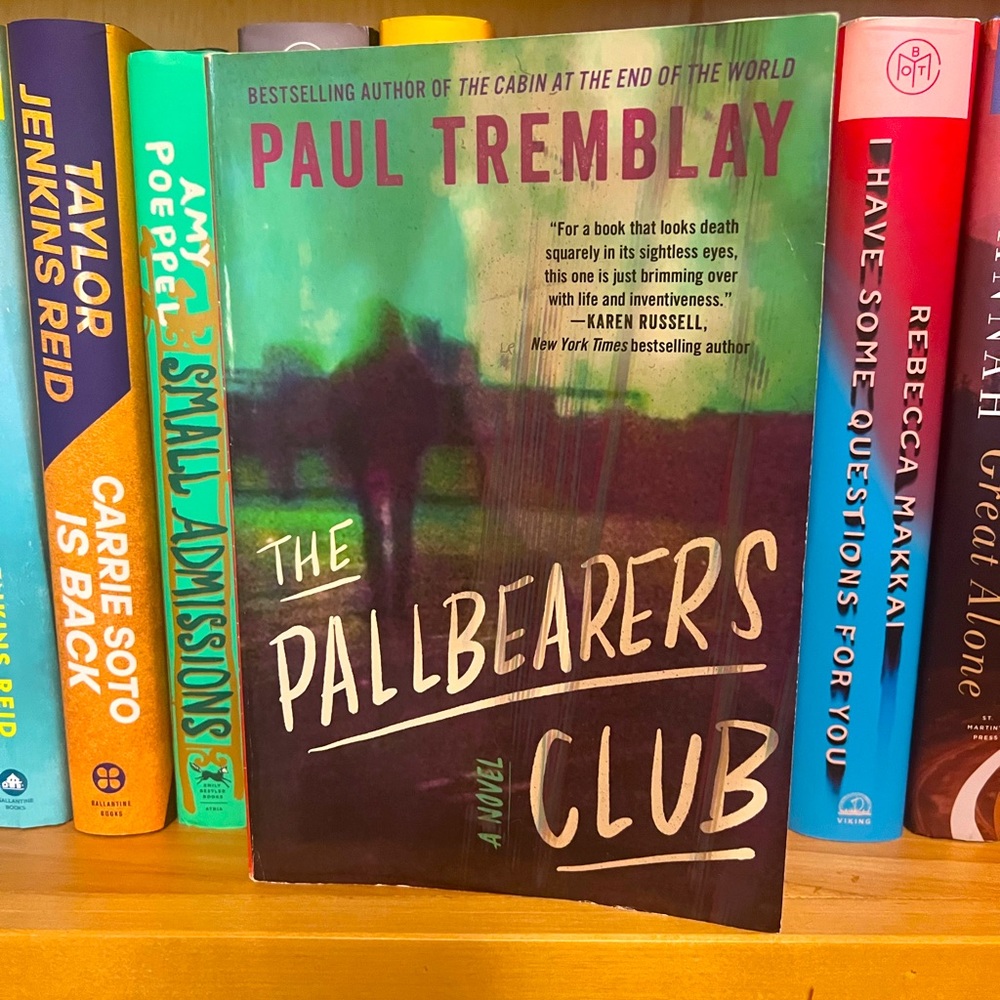 4/$25 The Pallbearers Club by Paul Tremblay.